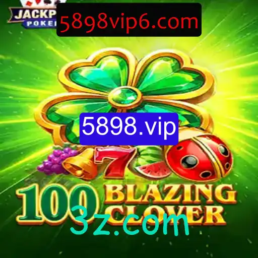 Explorando o Mundo do Jogo 100BlazingClover: Uma Aventura Inovadora com Conexão a 5898.vip